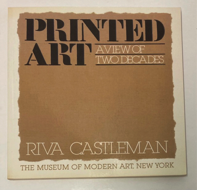 Printed Art: A View of Two DecadesCastleman, Riva